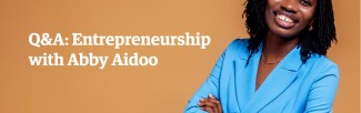 Q&A: Entrepreneurship with Abby Aidoo